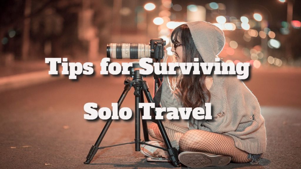 Tips for Surviving Solo Travel